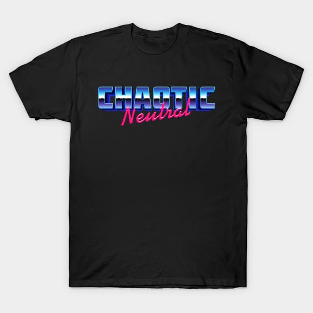 Chaotic Neutral 80s Vibes T-Shirt by DigitalCleo